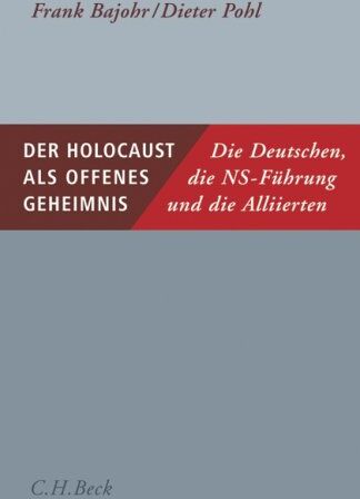 Frank Bajohr - Der Holocaust als offenes Geheimnis: Die Deutschen, die NS-Führung und die Alliierten - Preis vom 09.10.2026 07:28:09 h