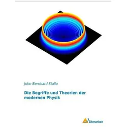 Die Begriffe und Theorien der modernen Physik, Fachbücher von John Bernhard Stallo