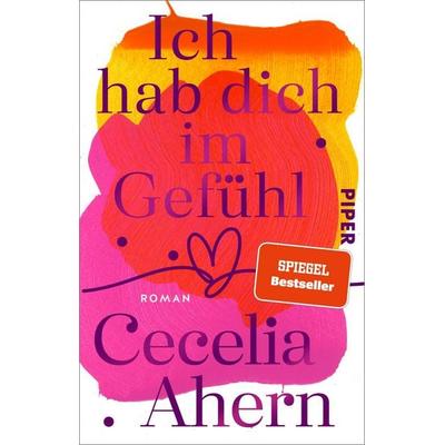 Ich hab dich im Gefühl, Taschenbuch von Cecelia Ahern, Piper Taschenbuch