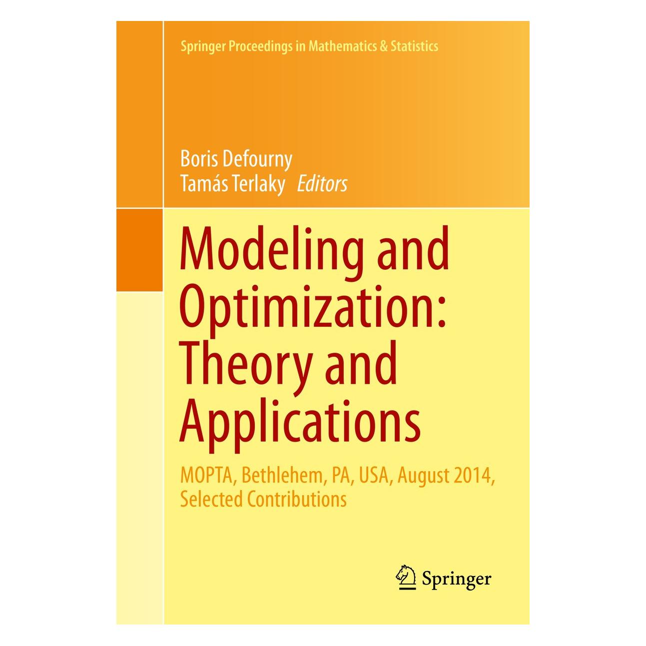 Springer Modeling and Optimization: Theory and A (Englisch, Hardcover, Boris Defourny, Tamás Terlaky) (9783319236988)