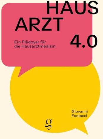 Giovanni Fantacci - Hausarzt 4.0: Ein Plädoyer für die Hausarztmedizin - Preis vom 11.10.2026 03:10:56 h