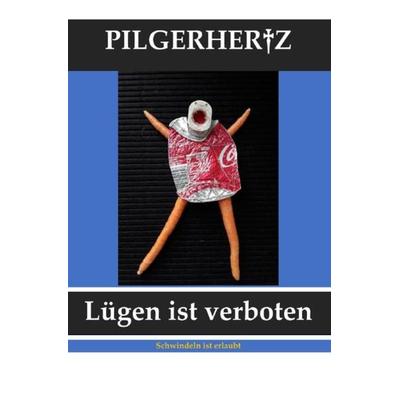 Lügen ist verboten, Schwindeln ist erlaubt, Taschenbuch von XY Pilgerhertz, Epubli, 978-3-7485-7946-5