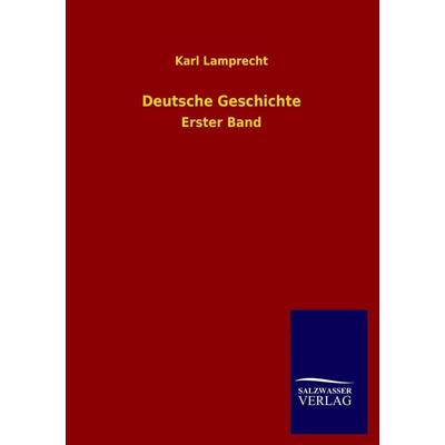 Deutsche Geschichte, Taschenbuch von Karl Lamprecht, Salzwasser, 978-3-8460-3853-6