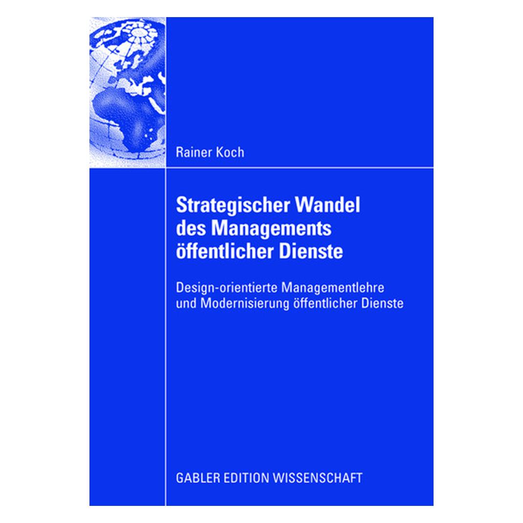 Gabler Auf dem Weg zum Management des öffentlichen Dienstes (Deutsch, Softcover, Rainer Koch) (55189993)
