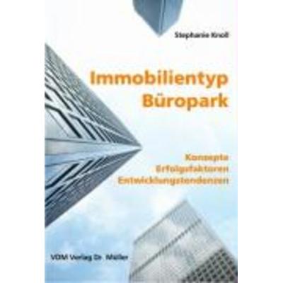 Immobilientyp Büropark, Taschenbuch von Stephanie Knoll, VDM, 978-3-86550-308-4