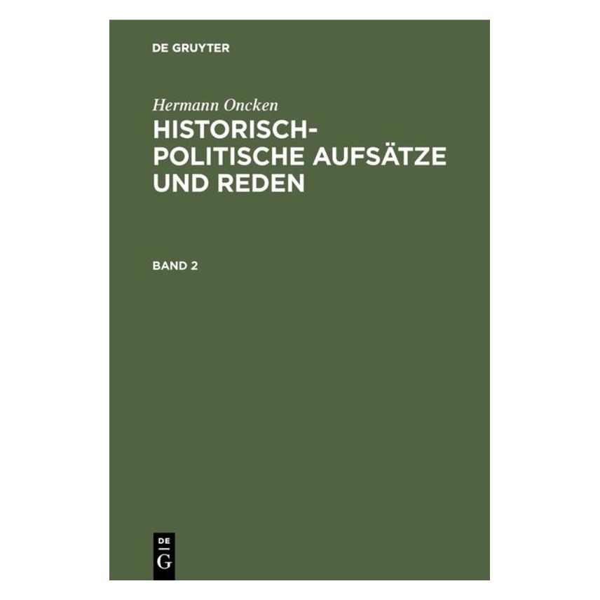 De Gruyter Oncken:Hermann Oncken: Historisch-polit (Deutsch, Hardcover, Hermann Oncken) (67828447)