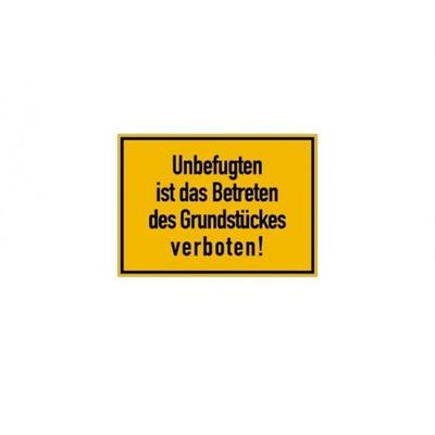 Schild Unbefugten ist das Betreten des Grundstückes verboten Alu 25x35cm