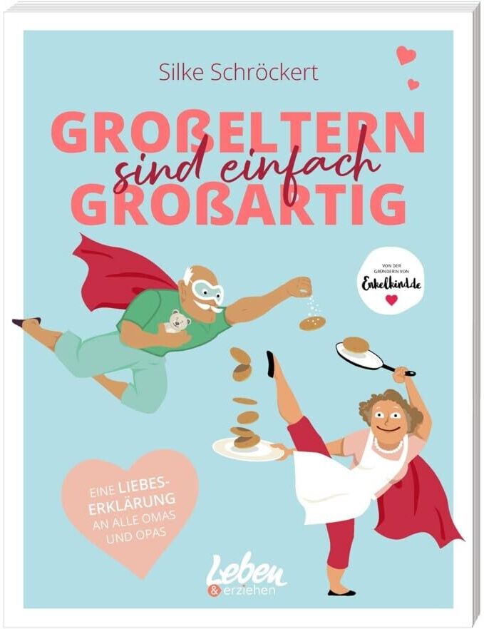 Silke Schröckert - Großeltern sind einfach großartig: Eine Liebeserklärung an alle Omas und Opas - Preis vom 30.09.2026 22:30:23 h