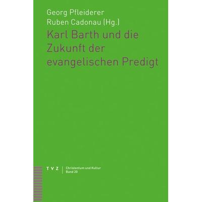 Karl Barth und die Zukunft der evangelischen Predigt, Taschenbuch von , Theologischer Verlag Zürich, 978-3-290-18692-0