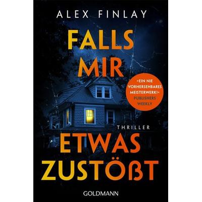 Falls mir etwas zustößt, Taschenbuch von Alex Finlay, Goldmann