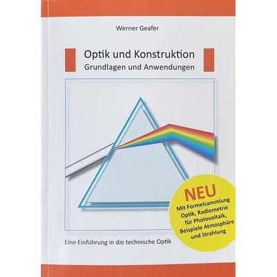 Optik und Konstruktion, Grundlagen und Anwendungen, Taschenbuch von Werner Geafer, Joy Edition, Buchverlag and more, 978-3-948842-24-6