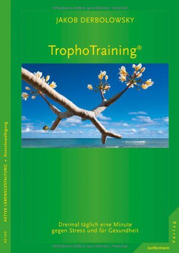 Jakob Derbolowsky - TrophoTraining: Dreimal täglich eine Minute gegen Stress und für Gesundheit - Preis vom 11.10.2026 03:10:56 h
