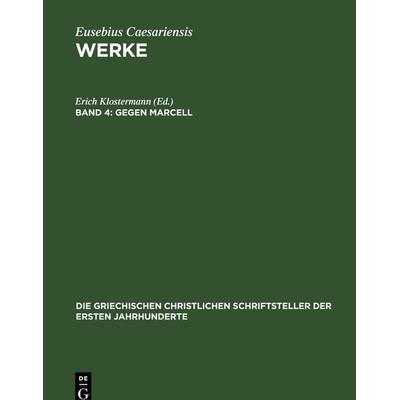 Gegen Marcell, Gebundene Ausgabe von Eusebius Caesariensis, De Gruyter, 978-3-11-248987-1