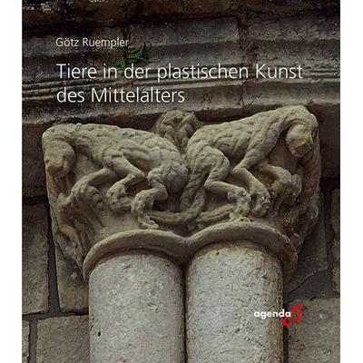 Tiere in der plastischen Kunst des Mittelalters, Gebundene Ausgabe von Götz Ruempler, Agenda Münster, 978-3-89688-574-6