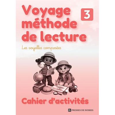 Voyage méthode de lecture - Cahier d'activités - Niveau 3, Taschenbuch von Claudy Nosres Éducation, Bookelis, 979-10-424-5460-9