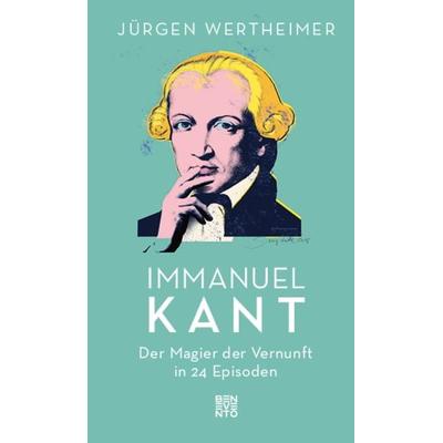 Immanuel Kant, Gebundene Ausgabe von Jürgen Wertheimer, Benevento, 978-3-7109-0164-5