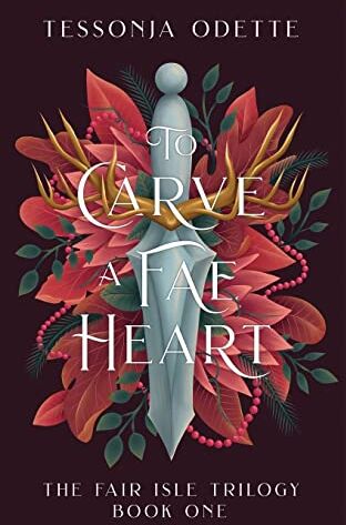 Tessonja Odette - To Carve a Fae Heart (The Fair Isle Trilogy, Band 1) - Preis vom 09.10.2026 07:28:09 h