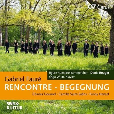 Rencontre - Begegnung: Chorwerke - Gabriel Fauré,Charles Gounod,Camille Saint-Saens,Fanny Hensel, CD, 4009350835375