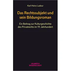 Das Rechtssubjekt und sein Bildungsroman, Fachbücher von Karl-Heinz Ladeur