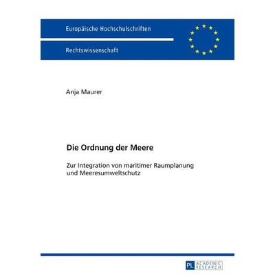 Die Ordnung der Meere, Gebundene Ausgabe von Anja Maurer, Peter Lang GmbH, Internationaler Verlag der Wissenschaften, 978-3-631-73389-9