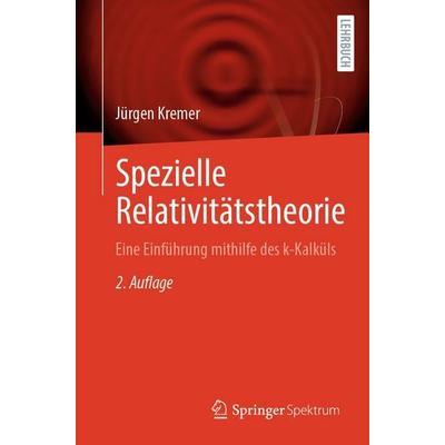 Spezielle Relativitätstheorie, Taschenbuch von Jürgen Kremer, Springer Berlin, 978-3-662-73636-4