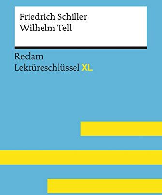 Martin Neubauer - Wilhelm Tell von Friedrich Schiller: Lektüreschlüssel mit Inhaltsangabe, Interpretation, Prüfungsaufgaben mit Lösungen, Lernglossar. (Reclam Lektüreschlüssel XL) - Preis vom 04.10.2026 03:51:26 h