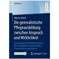Die generalistische Pflegeausbildung zwischen Anspruch und Wirklichkeit, Fachbücher von Marcus Gotter