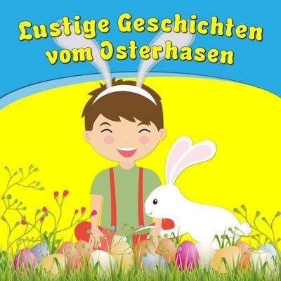 Lustige Geschichten vom Osterhasen - Bettina Barth, Audio, 4250887883265
