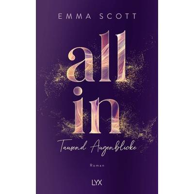 All In – Tausend Augenblicke: Special Edition, Gebundene Ausgabe von Emma Scott, LYX, 978-3-7363-2174-8