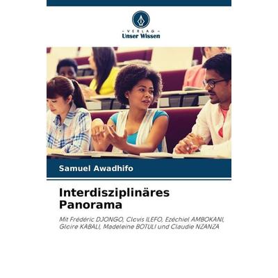 Interdisziplinäres Panorama, Taschenbuch von Samuel Awadhifo, Verlag Unser Wissen, 978-620-0-67526-2
