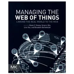 Managing the Web of Things, Fachbücher von Michael Sheng, Boualem Benatallah, Yongrui Qin, Lina Yao