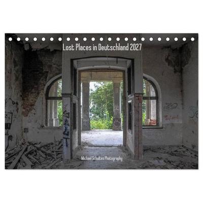 Lost Places in Deutschland 2027 (Tischkalender 2027 DIN A5 quer), CALVENDO Monatskalender