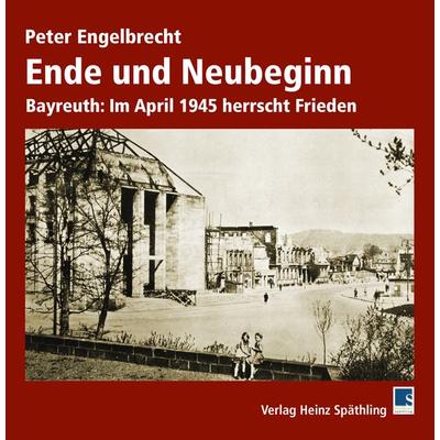 Ende und Neubeginn, Gebundene Ausgabe von Peter Engelbrecht, Druckkultur Späthling, 978-3-942668-87-3