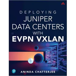 Deploying Juniper Data Centers with EVPN VXLAN, Fachbücher
