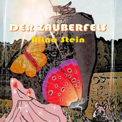 Der Zauberfels - Alina Stein, Audio, 9783695661244