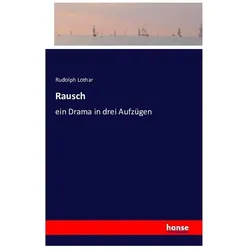 Rausch, Belletristik von Rudolph Lothar