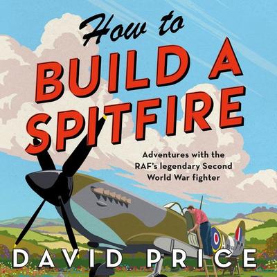 How to Build a Spitfire - David Price, Audio, 9781035907830