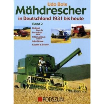 Mähdrescher in Deutschland von 1932 bis heute 2, Gebundene Ausgabe von Udo Bols, Podszun, 978-3-86133-406-4