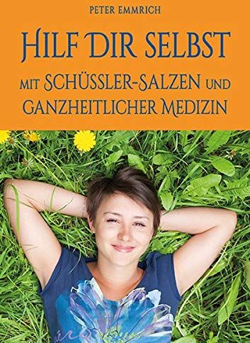 Peter Emmrich - Hilf Dir selbst: mit Schüßler-Salzen und ganzheitlicher Medizin - Preis vom 19.10.2026 19:33:35 h