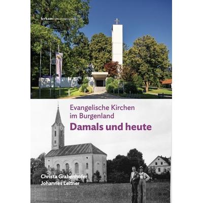 Evangelische Kirchen im Burgenland, Gebundene Ausgabe von Christa Grabenhofer, Leykam, 978-3-7011-0567-0