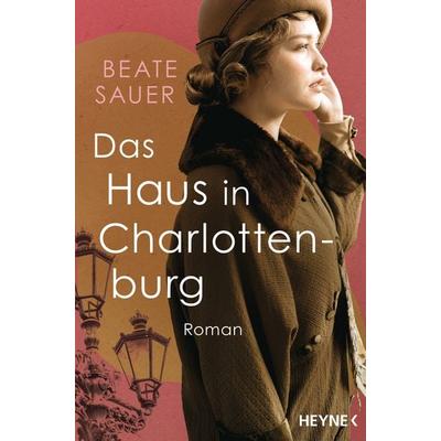 Das Haus in Charlottenburg, Taschenbuch von Beate Sauer, Heyne, 978-3-453-44224-5
