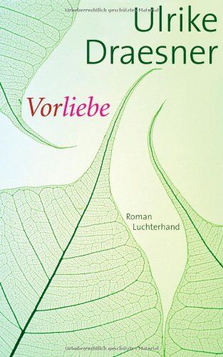 Ulrike Draesner - Vorliebe: Roman - Preis vom 18.10.2026 19:22:15 h