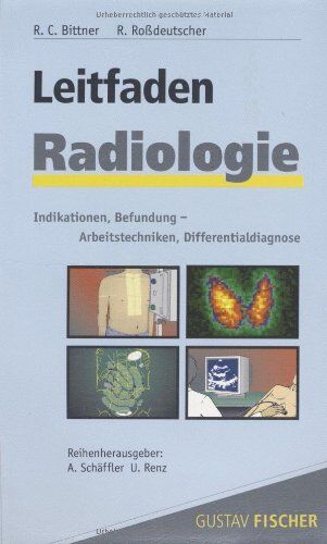 Bittner, Roland C. - Leitfaden Radiologie: Indikationen, Befundung, Arbeitstechniken, Differentialdiagnose - Preis vom 15.10.2026 23:06:25 h