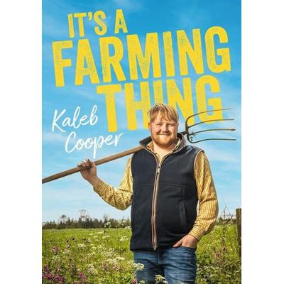 It's a Farming Thing, Gebundene Ausgabe von Kaleb Cooper, Quercus Publishing, 978-1-5294-3788-1