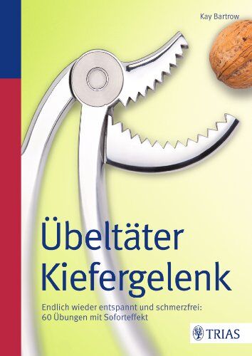 Kay Bartrow - Übeltäter Kiefergelenk: Endlich wieder entspannt und schmerzfrei: 60 Übungen mit Soforteffekt - Preis vom 17.10.2026 19:25:27 h