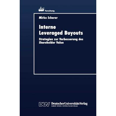 Interne Leveraged Buyouts, Taschenbuch von Mirko Scherer, Deutscher Universitätsverlag, 978-3-8244-0430-8