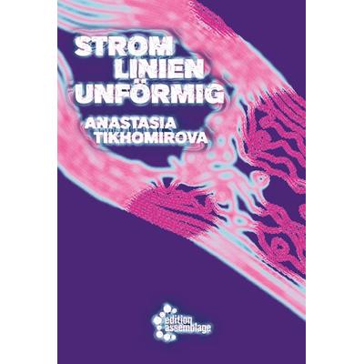 Stromlinienunförmig, Taschenbuch von Tikhomirova Anastasia, Edition assemblage, 978-3-96042-173-3