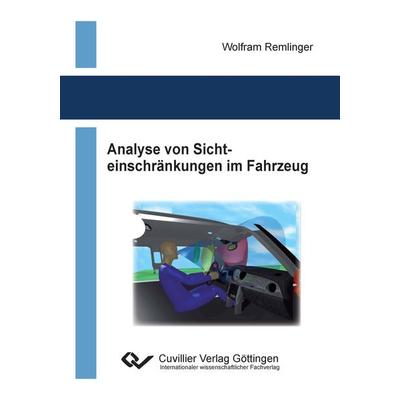 Analyse von Sichteinschränkungen im Fahrzeug, Taschenbuch von Wolfram Remlinger, Cuvillier Verlag, 978-3-95404-417-7