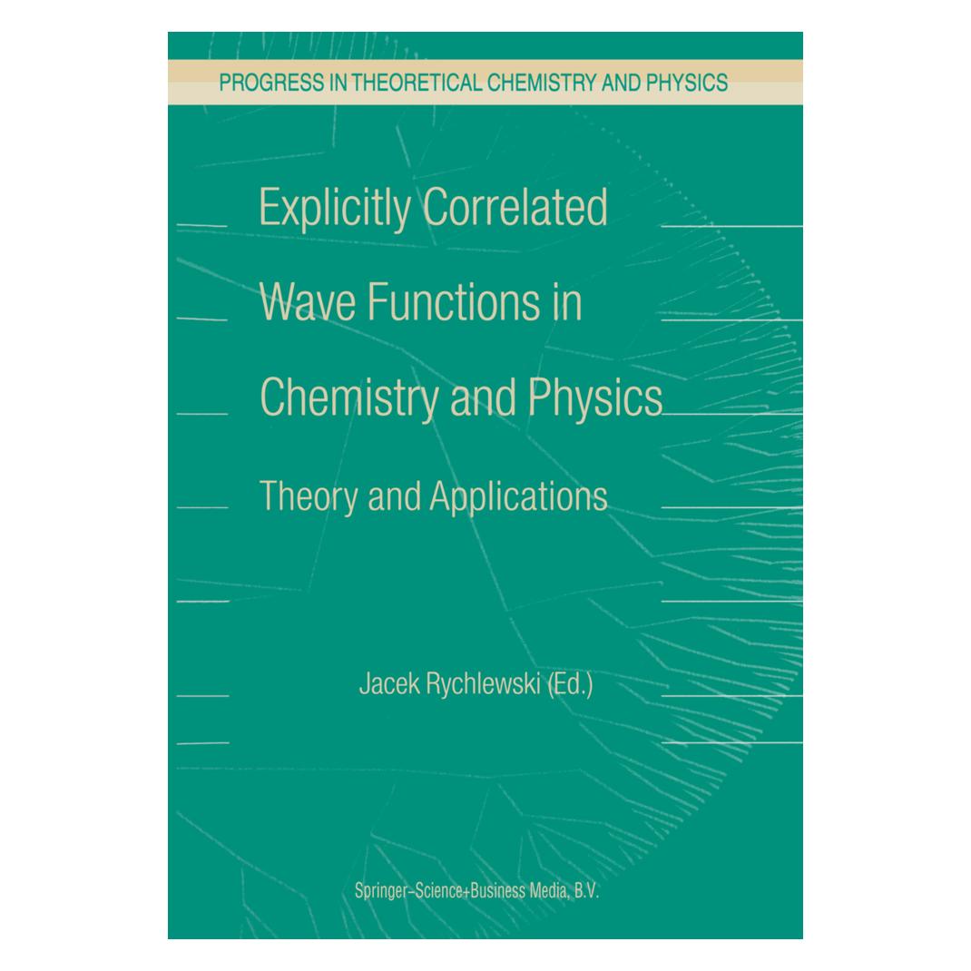 Springer Explicitly Correlated Wave Functions in Chemistry and Physics (Englisch, Softcover, J. Rychlewski) (55373642)