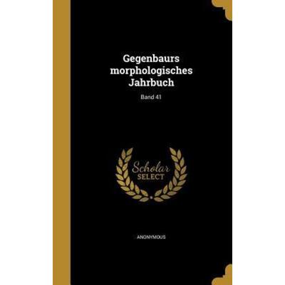 Gegenbaurs morphologisches Jahrbuch; Band 41, Gebundene Ausgabe von , Creative Media Partners, LLC, 978-1-362-26053-0